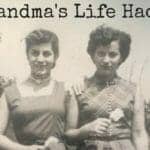 Grandma's Low-Tech Life Hacks